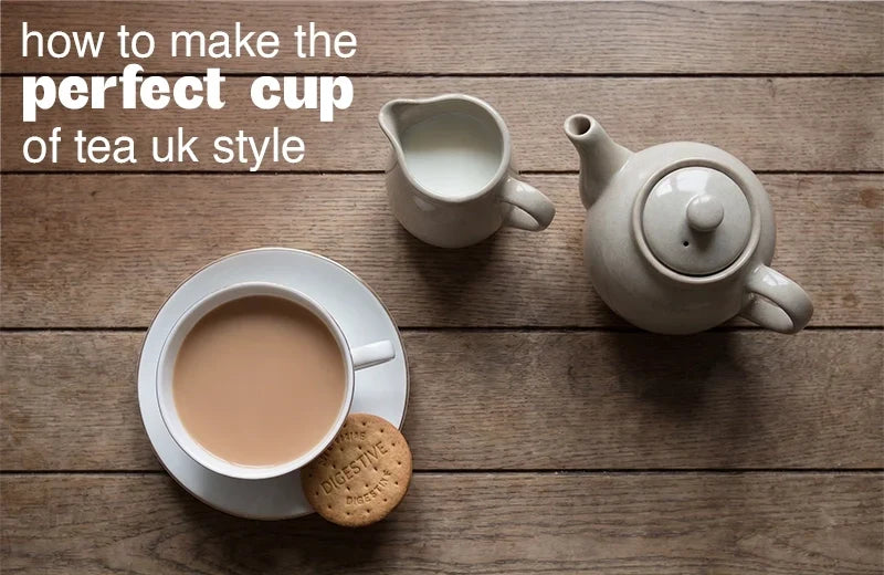 How to make a perfect cup of tea British style?